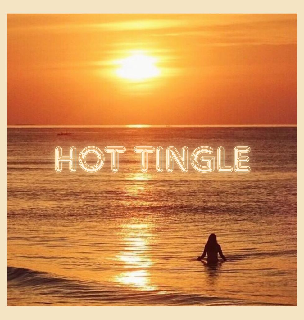 HOT TINGLE